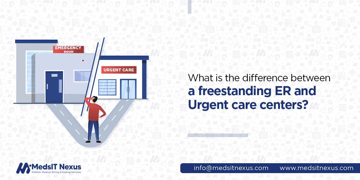 Medsitnexus What Is The Difference Between A Freestanding Er And Urgent Care Centers 