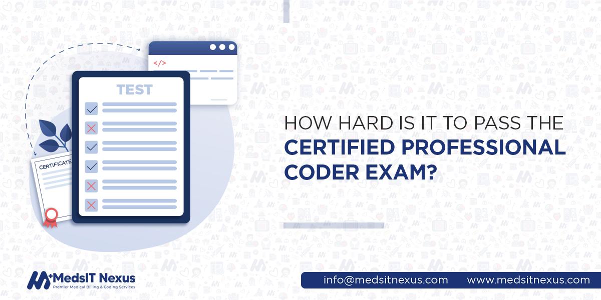 How hard is it to pass the Certified Professional Coder exam?
