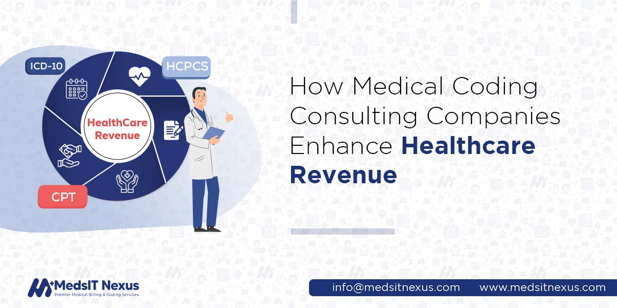How Medical Coding Consulting Companies Enhance Healthcare Revenue