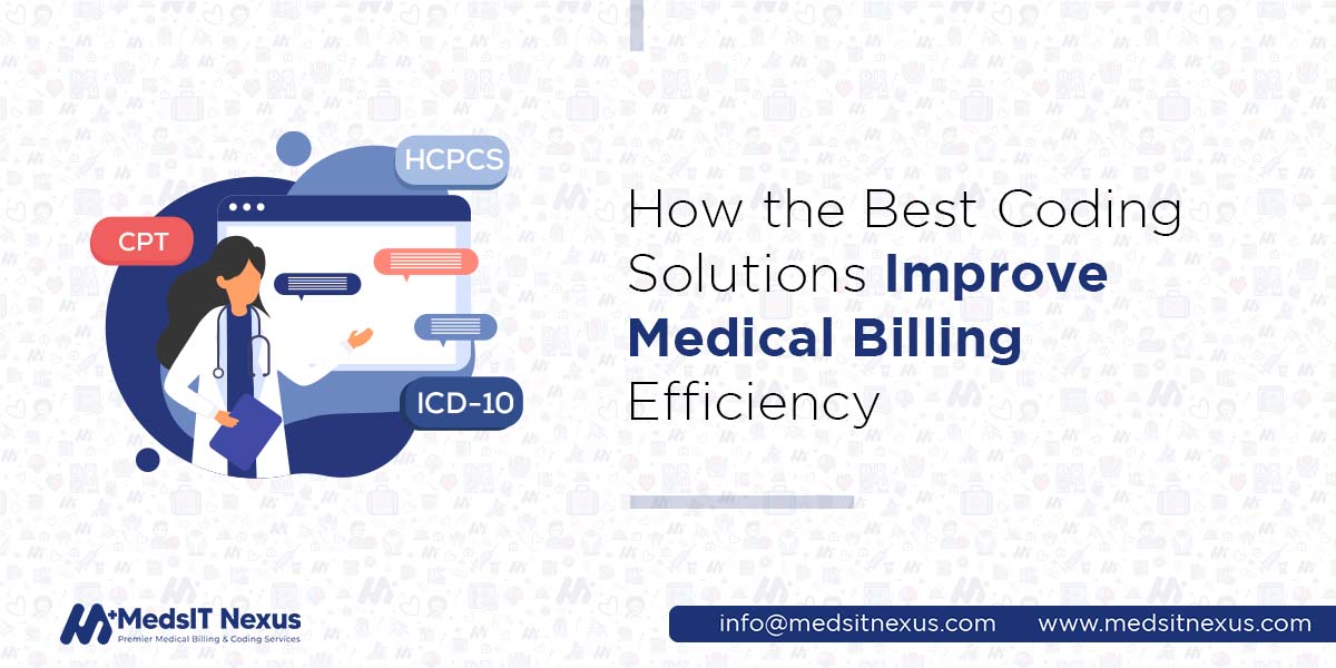 How The Best Coding Solutions Improve Medical Billing Efficiency