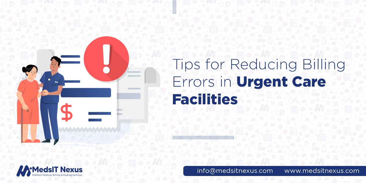 Tips for Reducing Billing Errors in Urgent Care Facilities