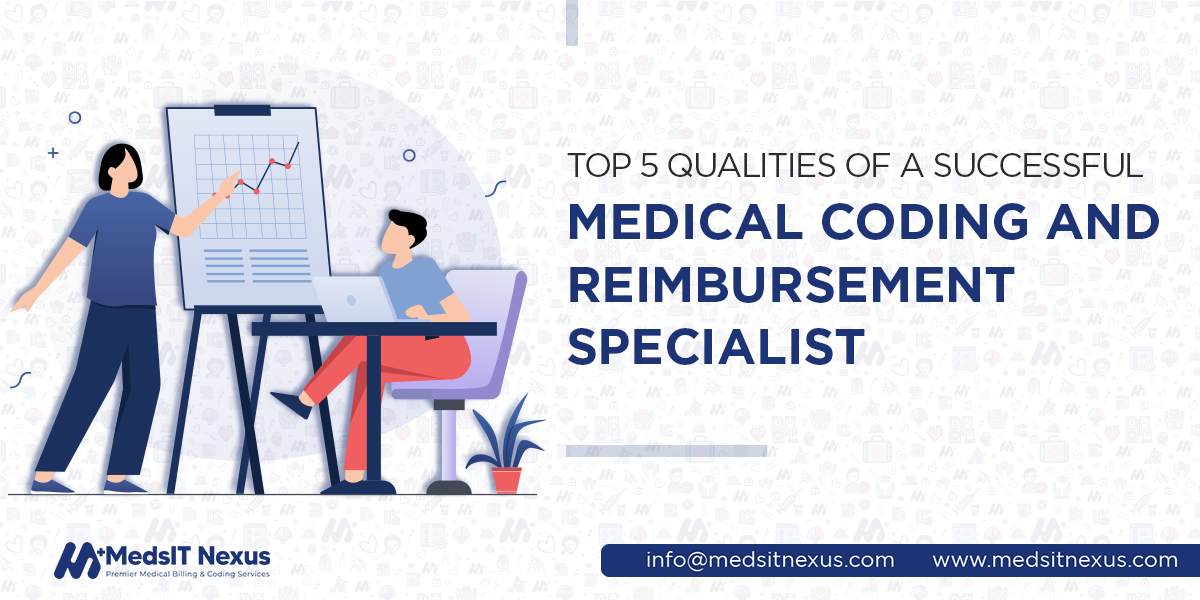 Top 5 Qualities of a Successful Medical Coding and Reimbursement Specialist