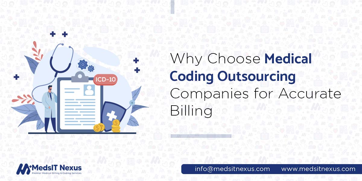 Why Choose Medical Coding Outsourcing Companies for Accurate Billing