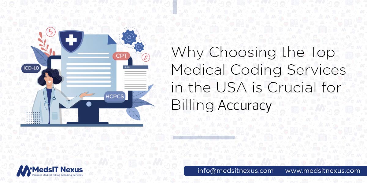 Why Choosing The Top Medical Coding Services In The USA Is Crucial For Billing Accuracy