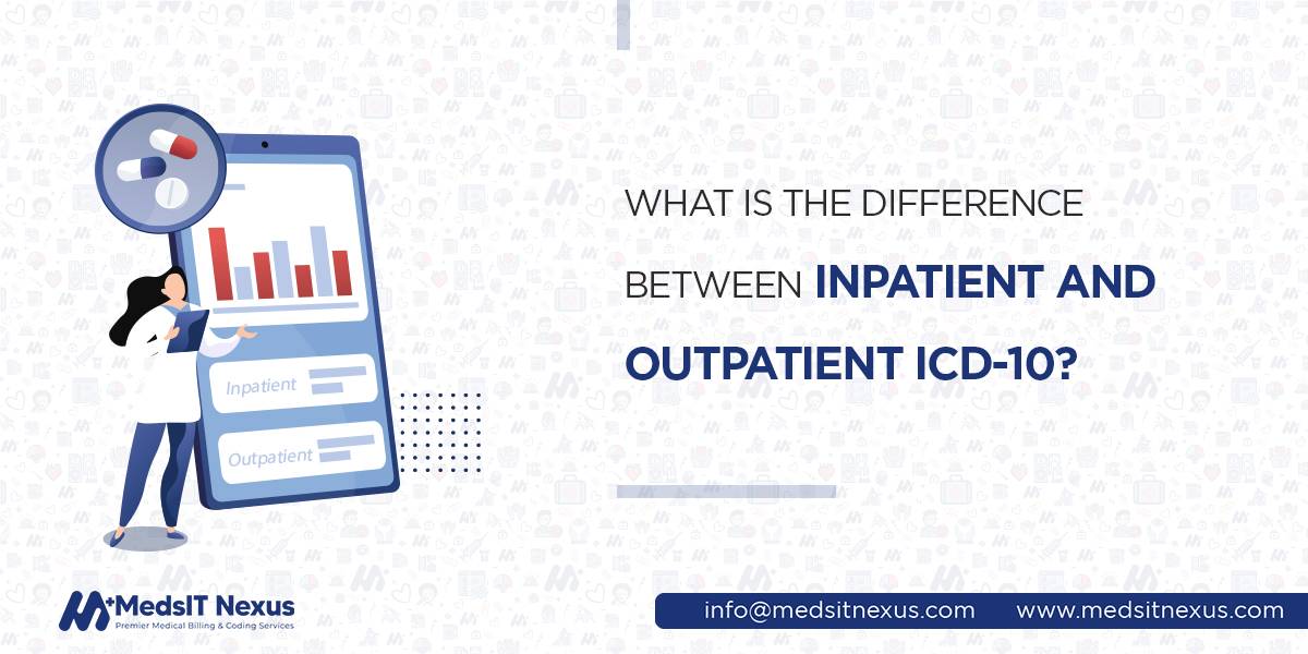 What is the Difference Between Inpatient and Outpatient ICD-10?