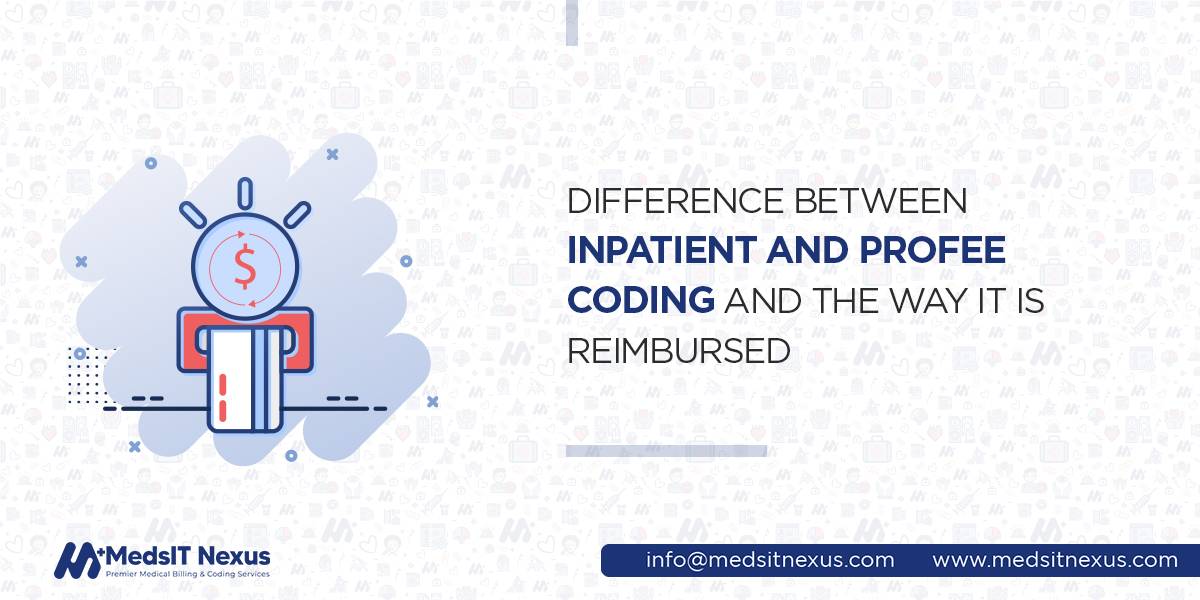 Difference Between Inpatient and ProFee Coding and The Way it is Reimbursed