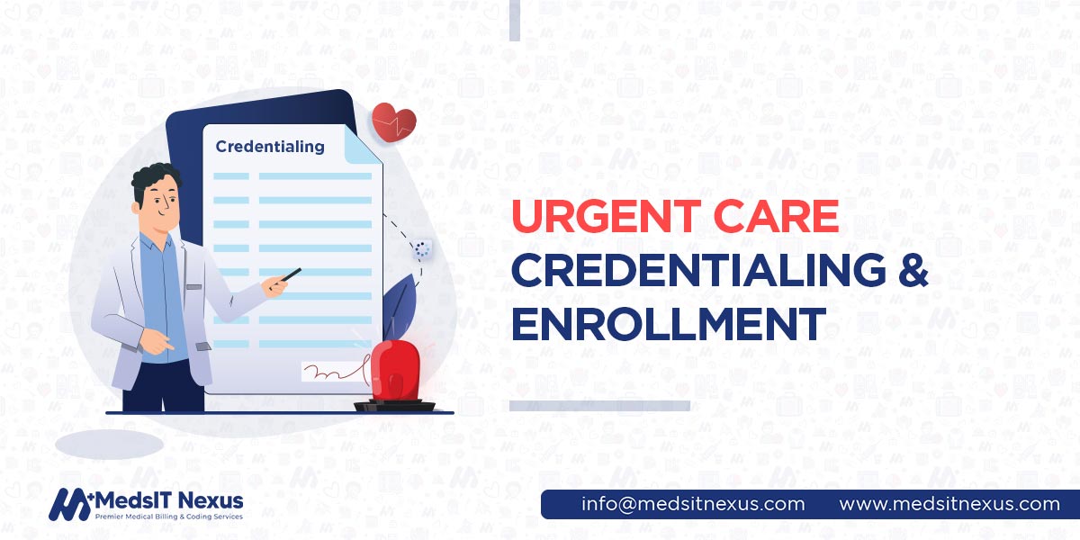Urgent care credentialing and enrollment