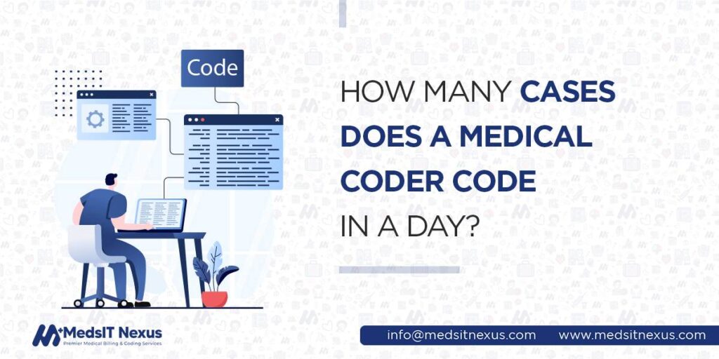 How Many Cases does a Medical Coder Code In a Day?