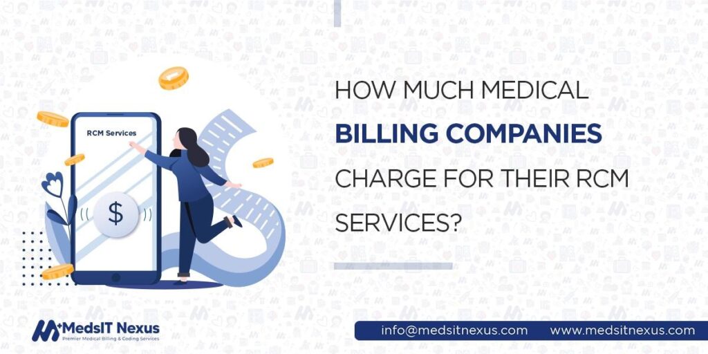 How Much Medical Billing Companies Charge for their RCM Services?