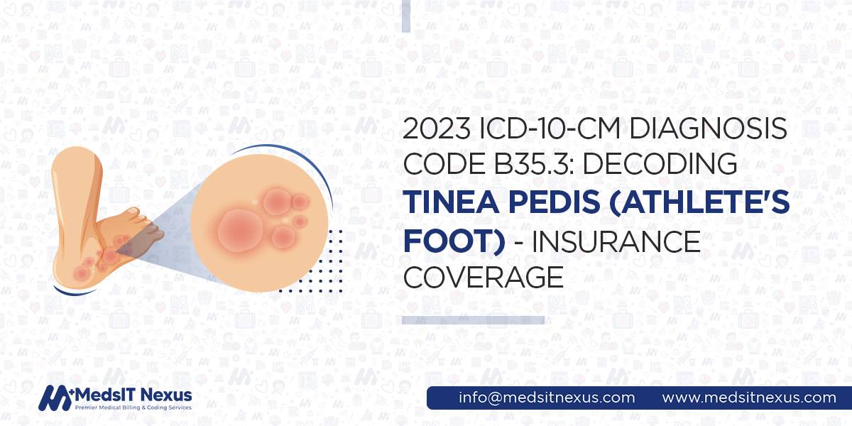 2023 ICD-10-CM Diagnosis Code B35.3: Decoding Tinea Pedis (Athlete's Foot) - Insurance coverage Insights