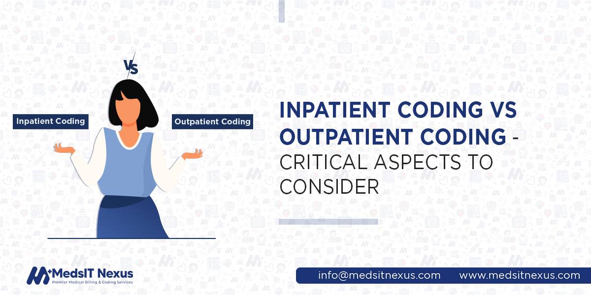 Inpatient coding vs outpatient coding - Critical Aspects to Consider