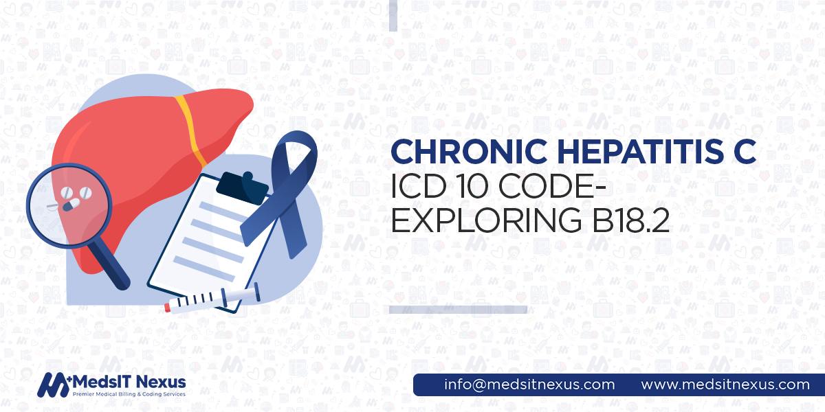 Chronic Hepatitis C ICD 10 Code – Exploring B18.2