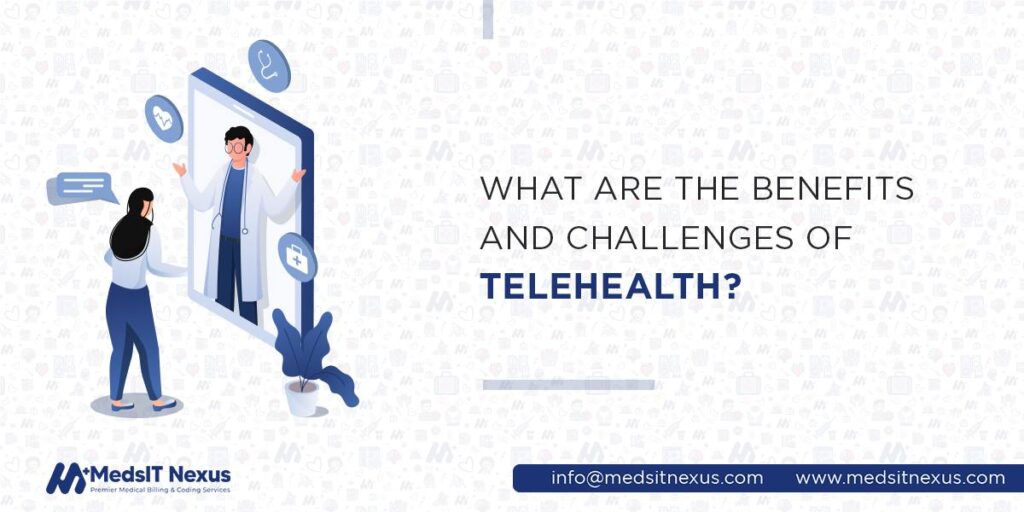 What are the benefits and challenges of telehealth?