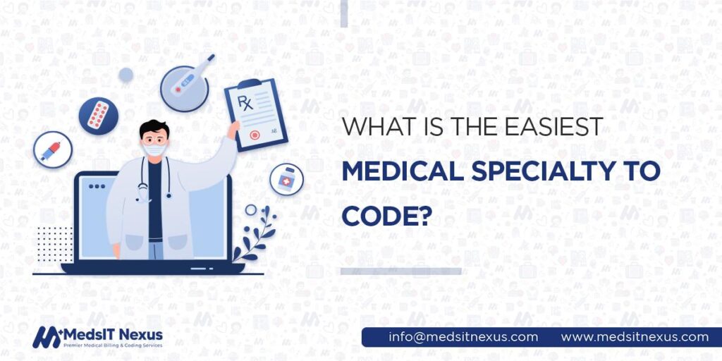 What is the Easiest Medical Specialty to Code?