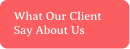 what our client say about us